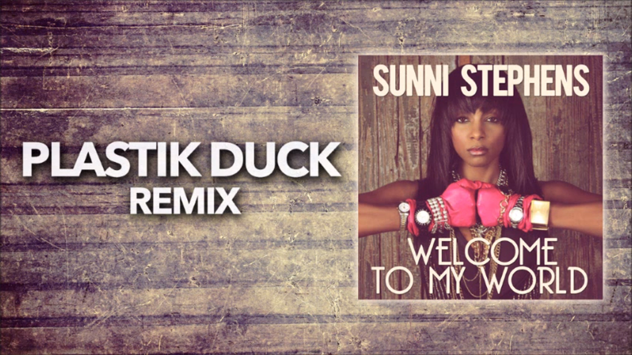 Sunni Stephens – Welcome To My World (Plastik Duck Remix)